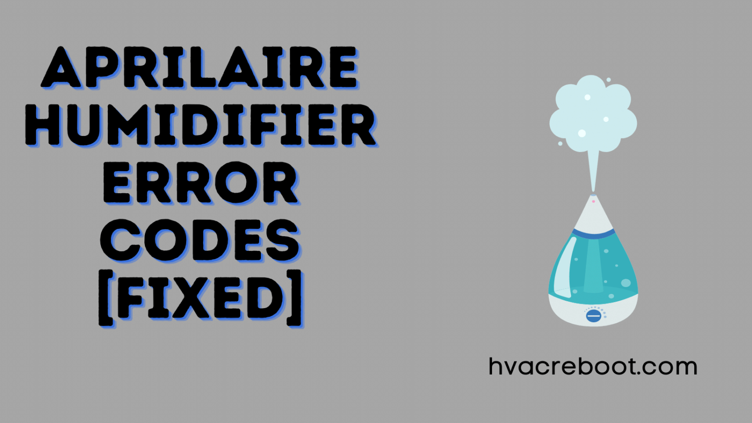 aprilaire-humidifier-error-codes-fixed-hvacreboot