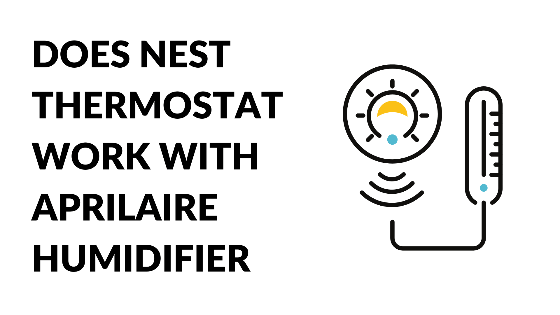 DOES NEST THERMOSTAT WORK WITH APRILAIRE HUMIDIFIER