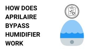 How Does Aprilaire Bypass Humidifier Work?