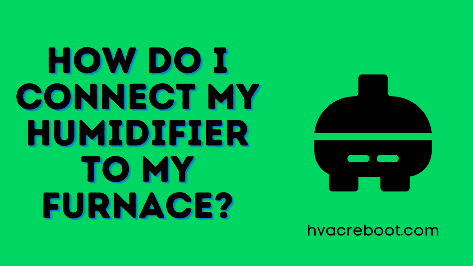 How to Install Furnace Humidifier? / 1 Perfect Guide for Beginners