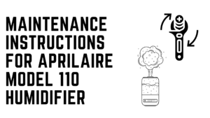 Maintenance Instructions for Aprilaire Model 110 Humidifier