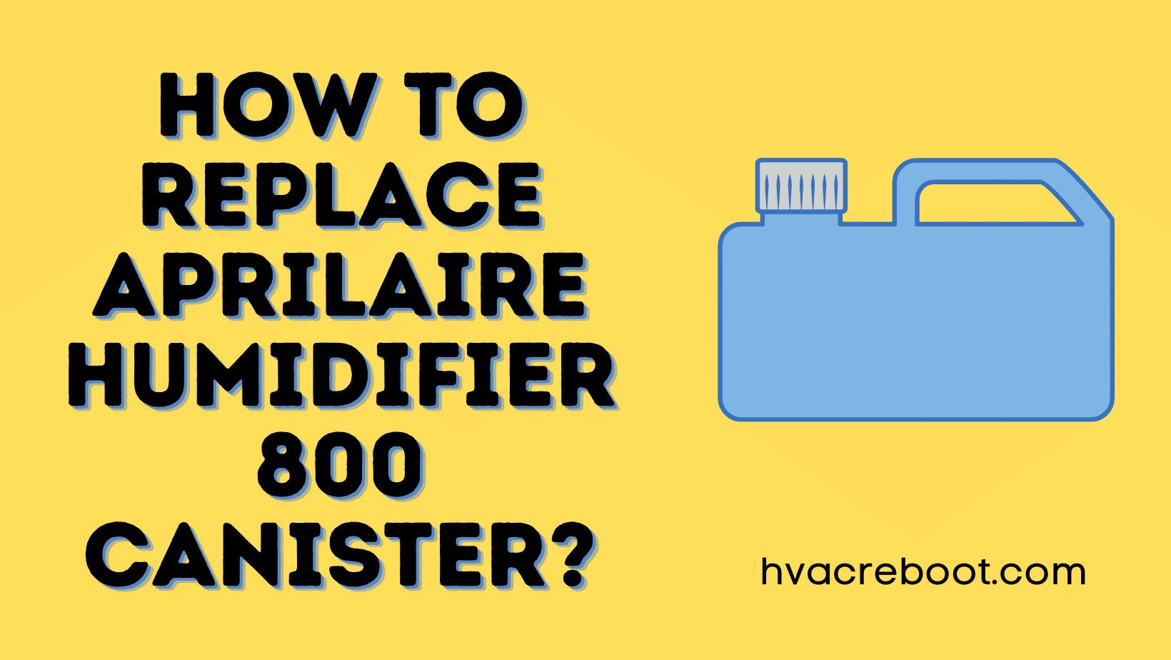 How To Replace Aprilaire Humidifier 800 Canister