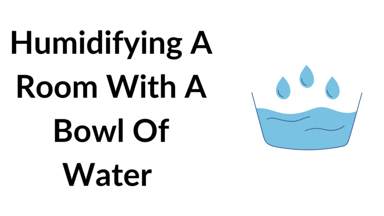 Humidifying A Room With A Bowl Of Water