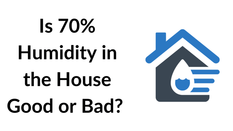 Is 70% Humidity in the House Good or Bad