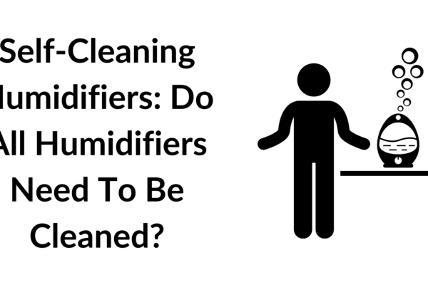 Self-Cleaning Humidifiers