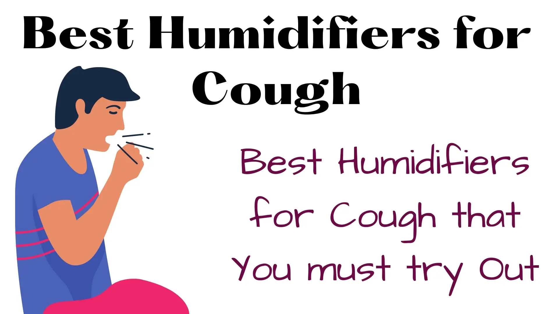 Best Humidifiers for Cough that You must try Out